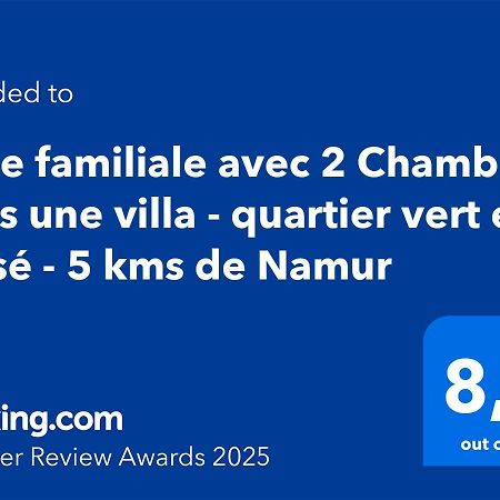 Suite Familiale Avec 2 Chambres Dans Une Villa - Quartier Vert Et Boise - 5 Kms De Ναμούρ Εξωτερικό φωτογραφία